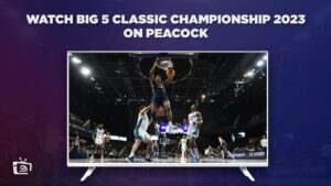 How to Watch Big 5 Classic Championship 2023 in Canada on Peacock [Live]