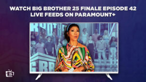 Watch Big Brother 25 Finale Episode 42 Live Feeds Outside USA