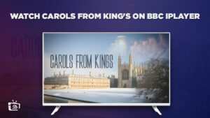 Come Guardare Carols Di King’s in Italia Su BBC iPlayer