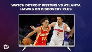 Wie man Detroit Pistons vs Atlanta Hawks anschaut in Deutschland Auf Discovery Plus?