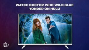 How to Watch Doctor Who Wild Blue Yonder in Canada on Hulu (Pro-Tricks to Stream)
