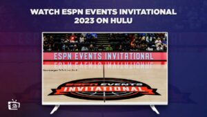 Wie man ESPN Veranstaltungen Invitational 2023 anschaut in Deutschland Auf Hulu [Bester Leitfaden]