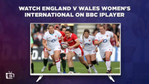 How to Watch England v Wales Women’s International in USA On BBC iPlayer