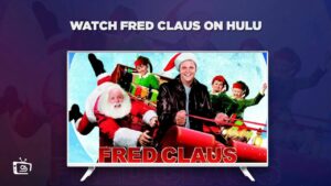 How to Watch Fred Claus in Australia on Hulu [Best Guide]
