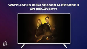Comment regarder la saison 14 de Gold Rush épisode 8 en France Sur Discovery Plus [Guide ultime]