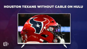 How to Watch Houston Texans Without Cable in Australia on Hulu – [Easy Tricks]