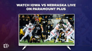 Wie man Iowa vs Nebraska Live anschaut in   Deutschland Auf Paramount Plus