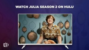 How to Watch Julia Season 2 in Australia on Hulu [Best Guide]