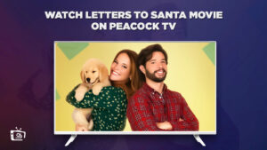 How To Watch Letters to Santa Movie outside USA on Peacock