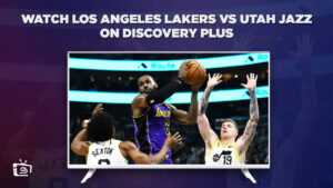 Comment regarder Los Angeles Lakers contre Utah Jazz en France sur Discovery Plus