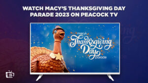 Come guardare il Macy’s Thanksgiving Day Parade 2023 in   Italia su Peacock [In diretta il 23 Novembre]
