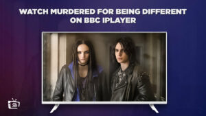 How to Watch Murdered For Being Different in Australia on BBC iPlayer
