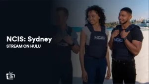How to Watch NCIS: Sydney in Australia on Hulu [Best Guide]