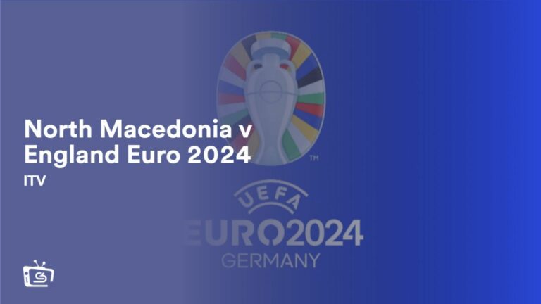 Watch-North-Macedonia-v-England Euro 2024-in UK-on-ITV