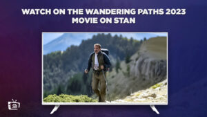 How to Watch On the Wandering Paths 2023 Movie in USA on Stan