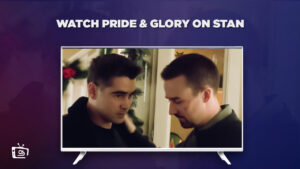 How to Watch Pride & Glory in Canada on Stan – [Easy Guide]