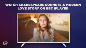 How to Watch Shakespeare Sonnets A Modern Love Story in USA on BBC iPlayer