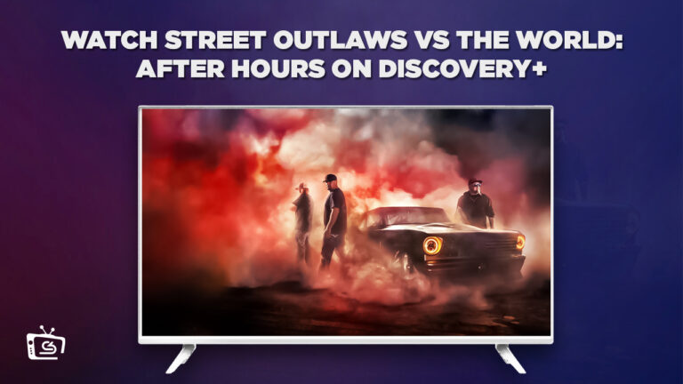 Watch-Street-Outlaws-Vs-The-World-After-Hours-outside-USA-on-Discovery-Plus-with-ExpressVPN