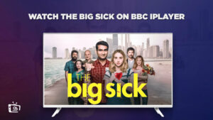 How to Watch The Big Sick in USA on BBC iPlayer [Easy way]