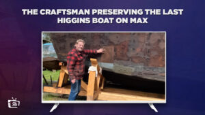 How to Watch The Craftsman Preserving the Last Higgins Boat in New Zealand On Max