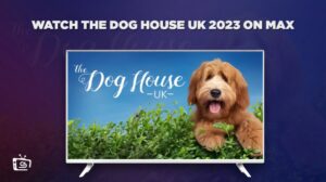 Cómo ver The Dog House UK 2023 en   Espana en Max