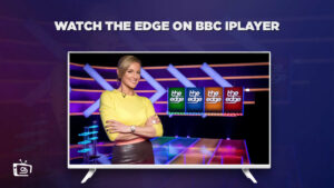 Comment regarder Le Edge en France Sur BBC iPlayer