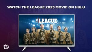 How to watch The League 2023 movie in Australia on Hulu [In 4K Result]