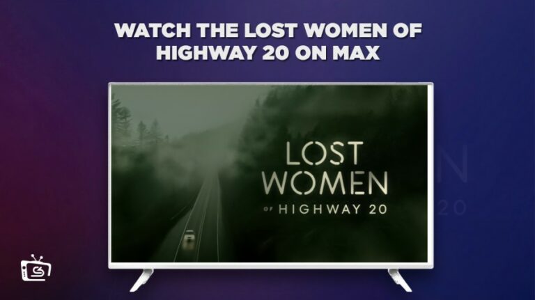 watch-The-Lost-Women-of-Highway-20-outside-USA-on-max