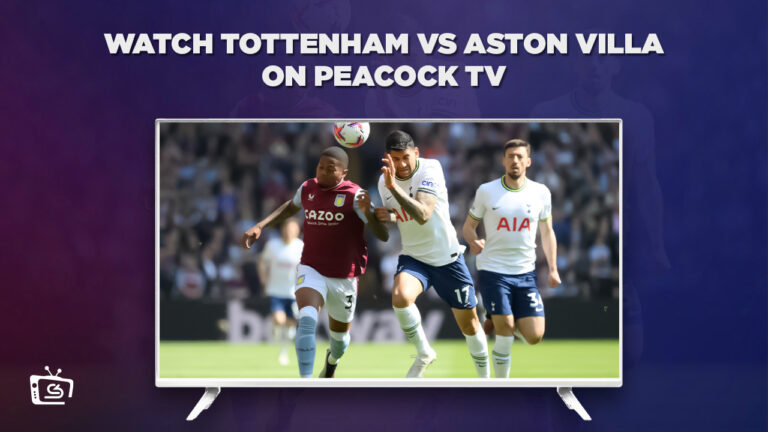 Watch-Tottenham-vs-Aston-Villa-in-Australia-on-Peacock