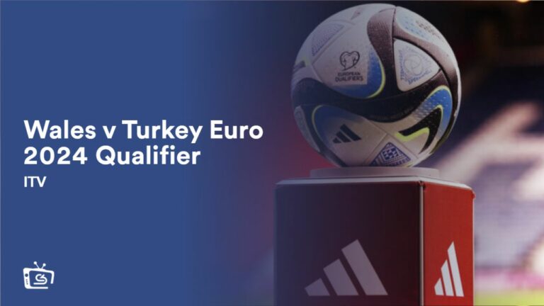 Watch-Wales-v-Turkey-Euro-2024-Qualifier-outside UK on ITV