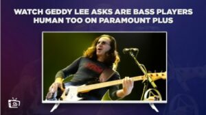 How To Watch Geddy Lee Asks Are Bass Players Human Too On Paramount Plus Outside USA