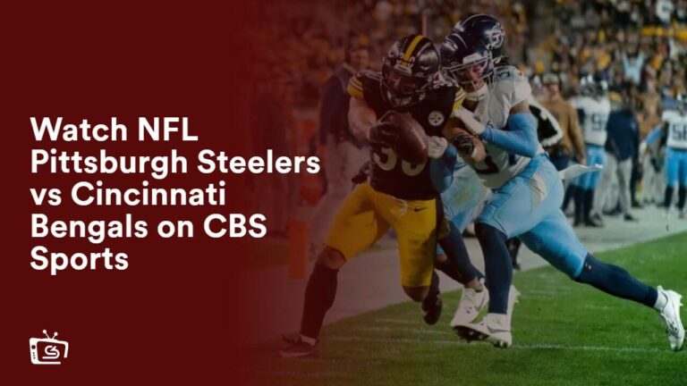 Watch NFL Pittsburgh Steelers vs Cincinnati Bengals on CBS Sports
