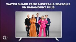 How To Watch Shark Tank Australia Season 5 In USA On Paramount Plus