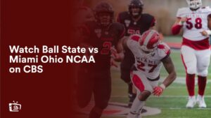 Watch Ball State vs Miami Ohio NCAA in Germany on CBS