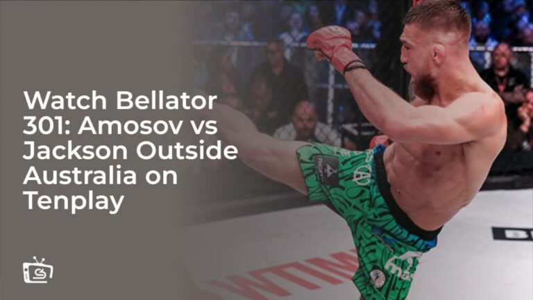 watch Bellator 301: Amosov vs Jackson Outside Australia on TenPlay