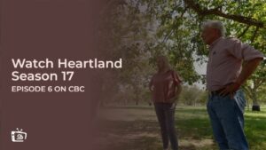 Watch Heartland Season 17 Episode 6 outside Canada on CBC