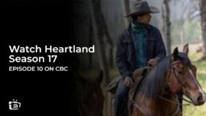 Watch Heartland Season 17 Episode 10 in UK on CBC