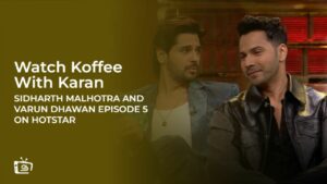 Watch Koffee With Karan Sidharth Malhotra and Varun Dhawan Episode 5 in Germany on Hotstar