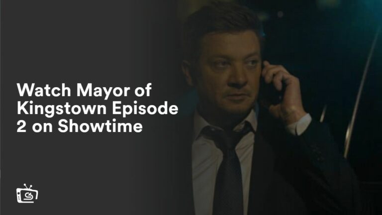 Watch Mayor of Kingstown Episode 2 in France on Showtime