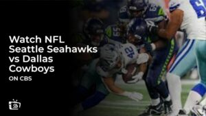 Watch NFL Seattle Seahawks vs Dallas Cowboys NFL in India on CBS Sports