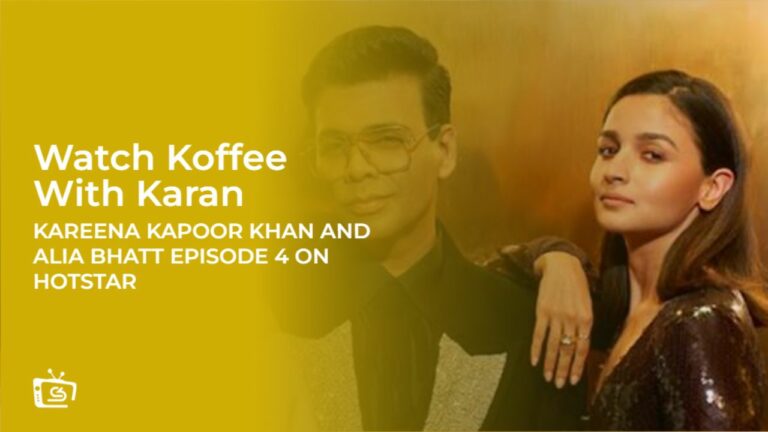 Watch Koffee With Karan Kareena Kapoor Khan and Alia Bhatt Episode 4 from Anywhere India