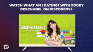 Watch What Am I Eating? With Zooey Deschanel in USA on Discovery Plus