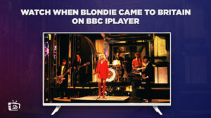 How To Watch When Blondie Came to Britain in USA On BBC iPlayer