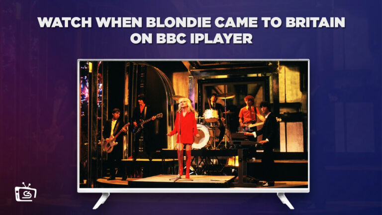 Watch-When-Blondie-Came-to-Britain-in-Australia-On-BBC -iPlayer