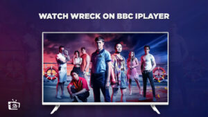 How to Watch Wreck in USA On BBC iPlayer