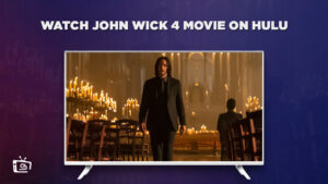 How to Watch John Wick 4 Movie in Australia on Hulu – [November 2023]