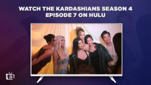 How to Watch The Kardashians Season 4 Episode 7 in Australia on Hulu [Easiest Methods in 2023]