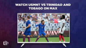 How to Watch USMNT vs Trinidad And Tobago from Anywhere on Max