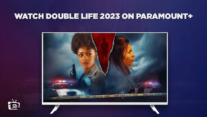 How To Watch Double Life 2023 in Australia On Paramount Plus