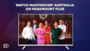 How To Watch MasterChef Australia in USA On Paramount Plus